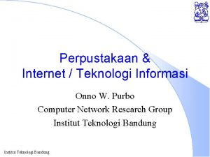 Perpustakaan Internet Teknologi Informasi Onno W Purbo Computer