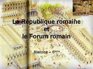 La Rpublique romaine et le Forum romain Histoire