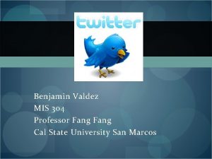 Benjamin Valdez MIS 304 Professor Fang Cal State