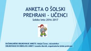 ANKETA O OLSKI PREHRANI UENCI olsko leto 2016