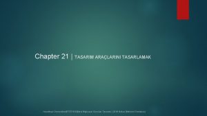 Chapter 21 TASARIM ARALARINI TASARLAMAK Hacettepe niversitesiBT 716