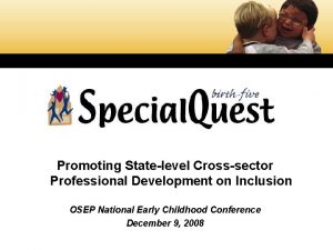 Promoting Statelevel Crosssector Professional Development on Inclusion OSEP