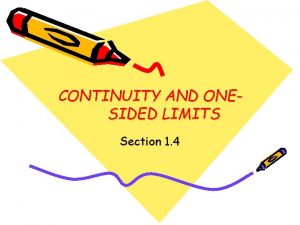 CONTINUITY AND ONESIDED LIMITS Section 1 4 When