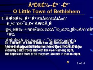 O Little Town of Bethlehem 1 Oh little