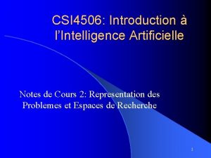 CSI 4506 Introduction lIntelligence Artificielle Notes de Cours