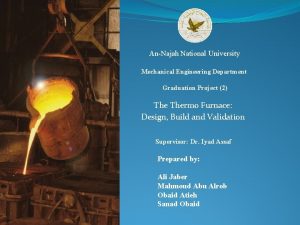 AnNajah National University Mechanical Engineering Department Graduation Project