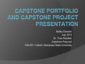 CAPSTONE PORTFOLIO AND CAPSTONE PROJECT PRESENTATION Bailey Dawson