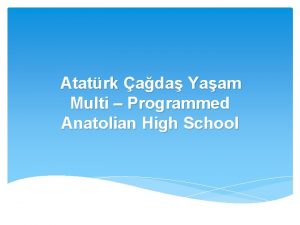 Atatrk ada Yaam Multi Programmed Anatolian High School