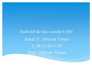 Android de lujo cuesta 6 600 Sonia Y