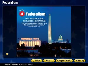 Federalism Federalism Chapter 4 Federalism Section 1 Dividing