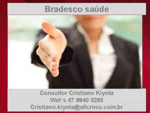 Bradesco sade Consultor Cristiano Kiyota Wats 47 9940