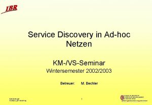 Service Discovery in Adhoc Netzen KMVSSeminar Wintersemester 20022003