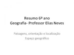 Resumo 6 ano Geografia Professor Elias Neves Paisagens