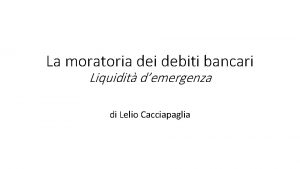 La moratoria dei debiti bancari Liquidit demergenza di