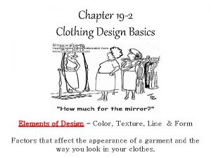 Chapter 19 2 Clothing Design Basics Elements of