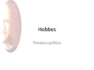 Hobbes Pensiero politico Vita Inghilterra 1588 1679 la