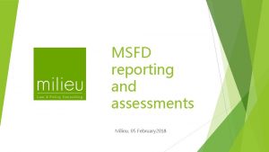 MSFD reporting and assessments Milieu 05 February 2018
