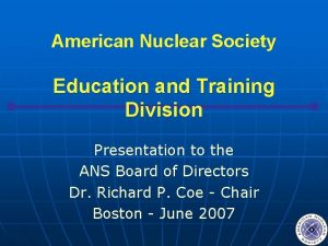 American Nuclear Society Education and Training Division Presentation