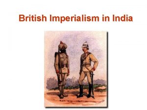 British Imperialism in India Advanced Weaponry Industrial Revolution