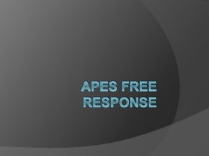 APES FREE RESPONSE Free Response 40 of the