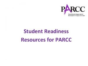 Student Readiness Resources for PARCC Introduction Tutorials Test