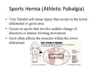 Sports Hernia Athletic Pubalgia Very Painful soft tissue