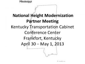 National Height Modernization Partner Meeting Kentucky Transportation Cabinet