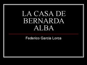 LA CASA DE BERNARDA ALBA Federico Garcia Lorca