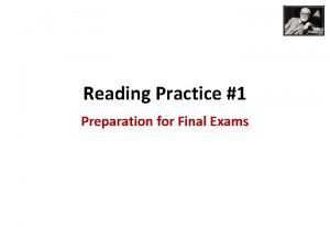 Reading Practice 1 Preparation for Final Exams Reading