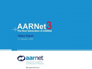 AARNet 3 The Next Generation of AARNet Status