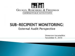 SUBRECIPIENT MONITORING External Audit Perspective Dionysios Karamalikis November