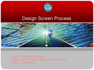 Design Screen Process Textile Finishing Technology SMKN 1