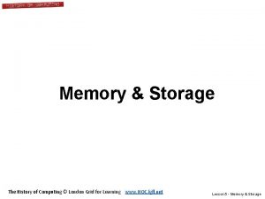 Memory Storage The History of Computing London Grid