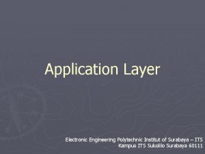Application Layer Electronic Engineering Polytechnic Institut of Surabaya