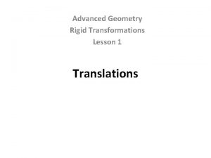 Advanced Geometry Rigid Transformations Lesson 1 Translations Terminology