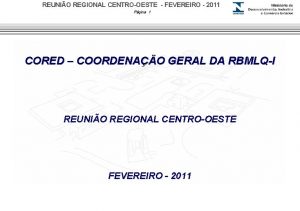 REUNIO REGIONAL CENTROOESTE FEVEREIRO 2011 Pgina 1 CORED