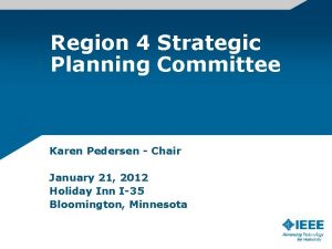 Region 4 Strategic Planning Committee Karen Pedersen Chair