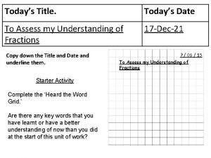 Todays Title Todays Date To Assess my Understanding