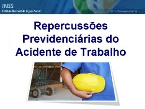 Repercusses Previdencirias do Acidente de Trabalho Braslia outubro