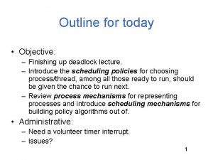 Outline for today Objective Finishing up deadlock lecture