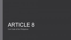 ARTICLE 8 Civil Code of the Philippines Article