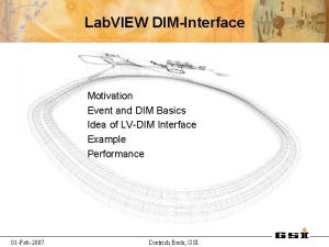 Lab VIEW DIMInterface Motivation Event and DIM Basics