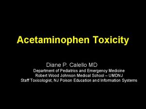 Acetaminophen Toxicity Diane P Calello MD Department of