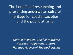The benefits of researching and presenting underwater cultural