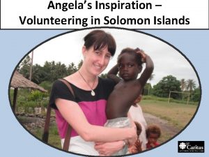 Angelas Inspiration Volunteering in Solomon Islands Solomon Islands