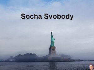 Socha Svobody Socha Svobody pipomn ptelstv a pomoc