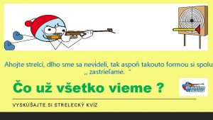 Ahojte strelci dlho sme sa nevideli tak aspo