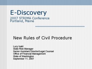 EDiscovery 2007 STRIMA Conference Portland Maine New Rules