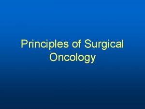 Principles of Surgical Oncology Types of Tumors n