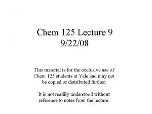 Chem 125 Lecture 9 92208 This material is